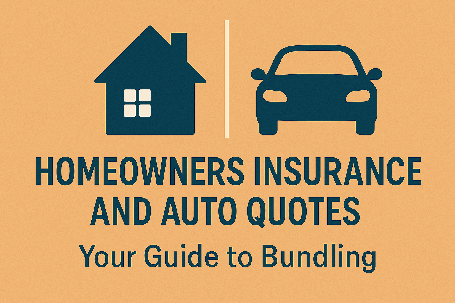 Homeowners Insurance and Auto Quotes: Your Guide to Bundling